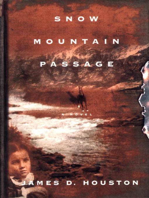 Title details for Snow Mountain Passage by James D. Houston - Available